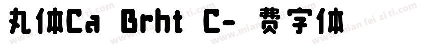 丸体Ca Brht C字体转换